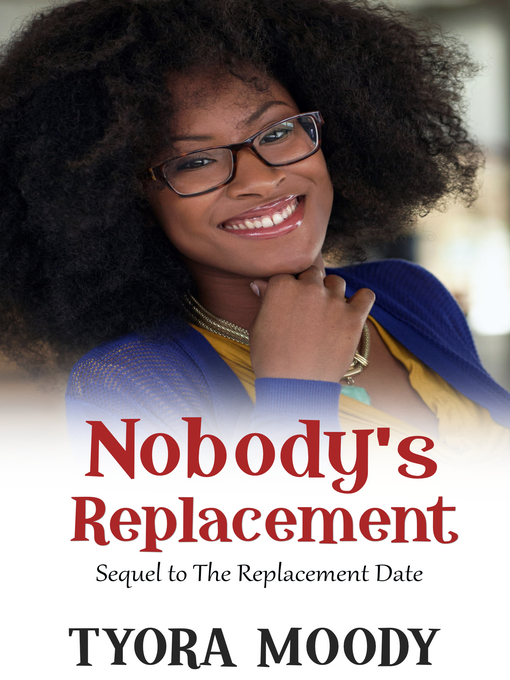 Title details for Nobody's Replacement by Tyora Moody - Available